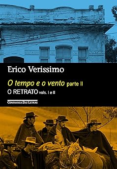 O Tempo e o Vento O Retrato Erico Verissimo